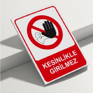 Kesinlikle Girilmez Isg Uyarı Levhası