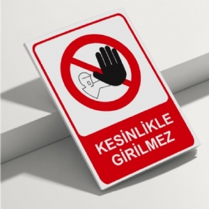 Kesinlikle Girilmez Isg Uyarı Levhası