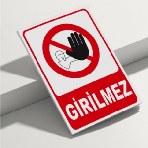 Y010-GİRİLMEZ İSG Uyarı Levhası