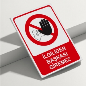 İlgiliden Başkası Giremez Isg Uyarı Levhası