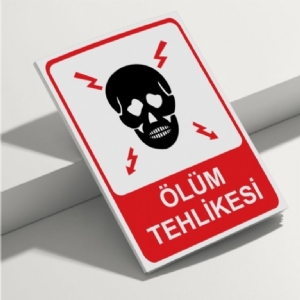 Ölüm Tehlikesi Isg Uyarı Levhası