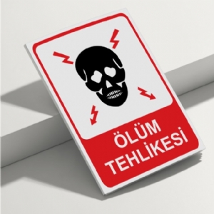 Ölüm Tehlikesi Isg Uyarı Levhası