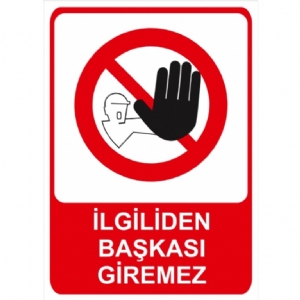 İlgiliden Başkası Giremez Isg Uyarı Levhası