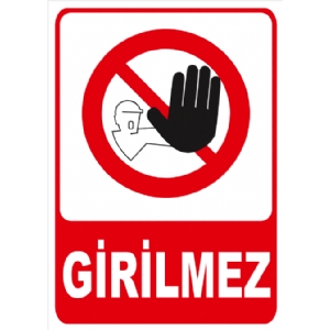 Y010-GİRİLMEZ İSG Uyarı Levhası