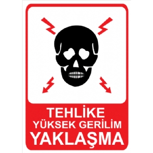 Tehlike Yüksek Gerilim Yaklaşma Isg Uyarı Levhası