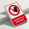 Kesinlikle Girilmez Isg Uyarı Levhası
