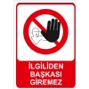 İlgiliden Başkası Giremez Isg Uyarı Levhası