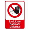 İlgiliden Başkası Giremez Isg Uyarı Levhası