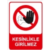 Kesinlikle Girilmez Isg Uyarı Levhası