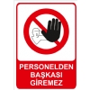 Personelden Başkası Giremez Isg Uyarı Levhası