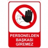 Personelden Başkası Giremez Isg Uyarı Levhası
